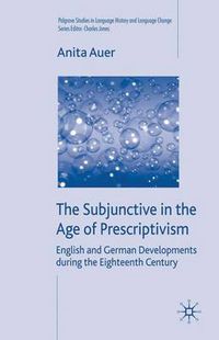 Cover image for The Subjunctive in the Age of Prescriptivism: English and German Developments During the Eighteenth Century