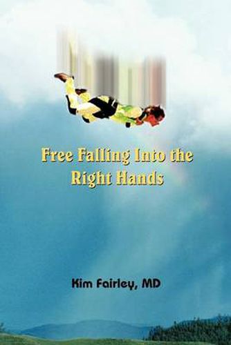 Cover image for Free Falling Into the Right Hands