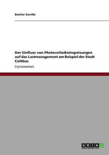 Cover image for Der Einfluss von Photovoltaikeinspeisungen auf das Lastmanagement am Beispiel der Stadt Cottbus