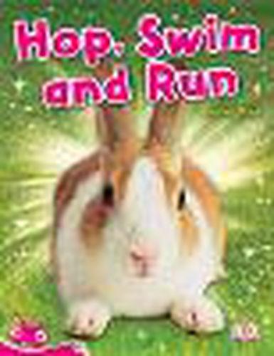 Cover image for Bug Club Level  1 - Pink: Hop, Swim and Run (Reading Level 1/F&P Level A)