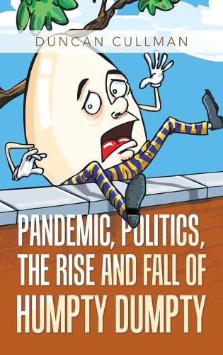 Cover image for Pandemic, Politics, the Rise and Fall of Humpty Dumpty