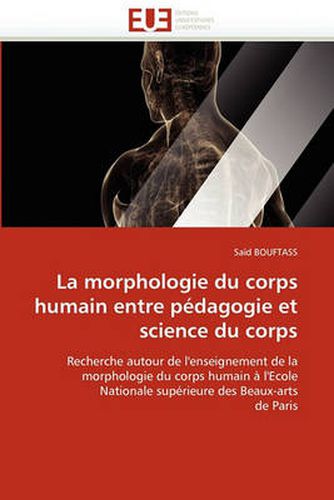 Cover image for La Morphologie Du Corps Humain Entre P Dagogie Et Science Du Corps
