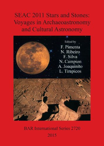 Cover image for Stars and Stones: Voyages in Archaeoastronomy and Cultural Astronomy: Proceedings of the SEAC 2011 conference