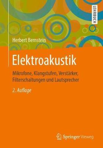 Cover image for Elektroakustik: Mikrofone, Klangstufen, Verstarker, Filterschaltungen Und Lautsprecher