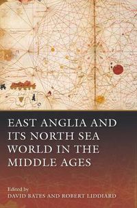 Cover image for East Anglia and its North Sea World in the Middle Ages