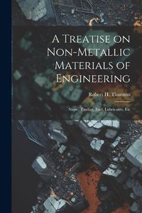 Cover image for A Treatise on Non-Metallic Materials of Engineering