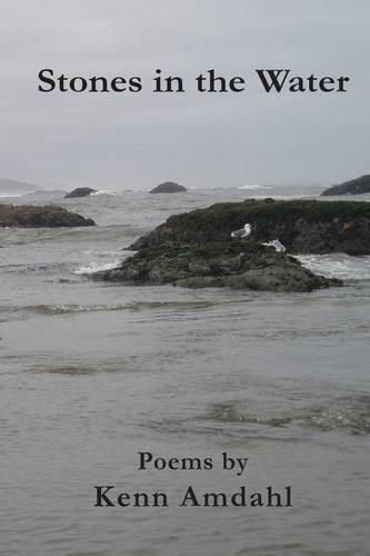 Cover image for Stones in the Water: Poems by Kenn Amdahl