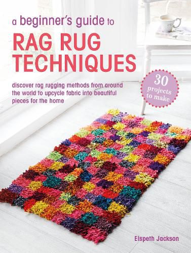 Cover image for A Beginner's Guide to Rag Rug Techniques