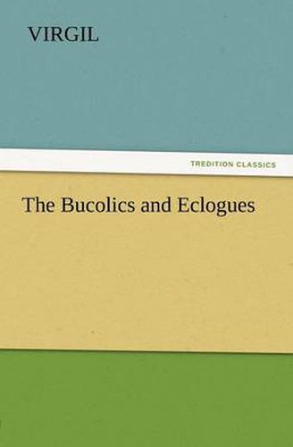 Cover image for The Bucolics and Eclogues