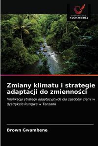 Cover image for Zmiany klimatu i strategie adaptacji do zmienno&#347;ci