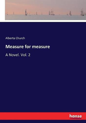 Cover image for Measure for measure: A Novel. Vol. 2