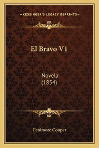 Cover image for El Bravo V1: Novela (1854)