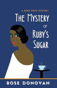 Cover image for The Mystery of Ruby's Sugar