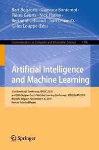 Cover image for Artificial Intelligence and Machine Learning: 31st Benelux AI Conference, BNAIC 2019, and 28th Belgian-Dutch Machine Learning Conference, BENELEARN 2019, Brussels, Belgium, November 6-8, 2019, Revised Selected Papers