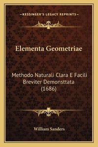 Cover image for Elementa Geometriae: Methodo Naturali Clara E Facili Breviter Demonsttata (1686)