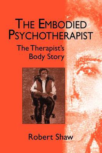 Cover image for The Embodied Psychotherapist: The Therapist's Body Story