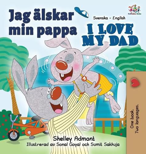 Jag alskar min pappa I Love My Dad: Swedish English Bilingual Edition