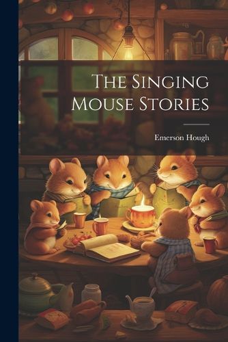 Cover image for The Singing Mouse Stories