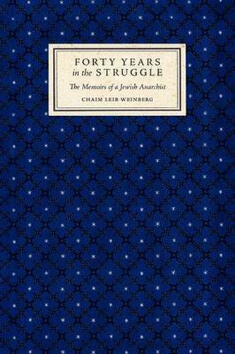 Cover image for Forty Years in the Struggle: The Memoirs of a Jewish Anarchist