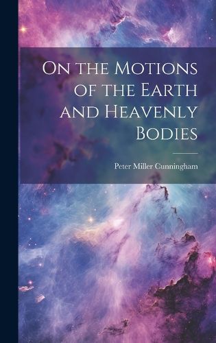 Cover image for On the Motions of the Earth and Heavenly Bodies