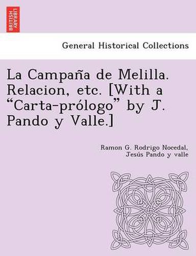 Cover image for La Campan a de Melilla. Relacion, Etc. [With a  Carta-Pro LOGO  by J. Pando y Valle.]