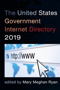 Cover image for The United States Government Internet Directory 2019