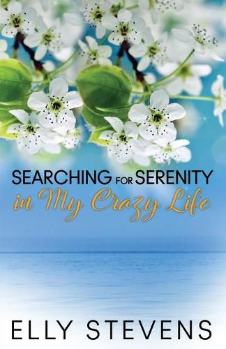 Cover image for Searching for Serenity in My Crazy Life