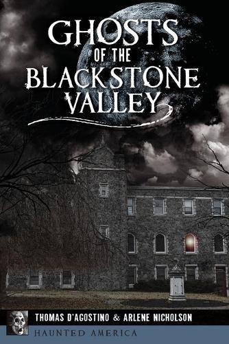 Ghosts of the Blackstone Valley