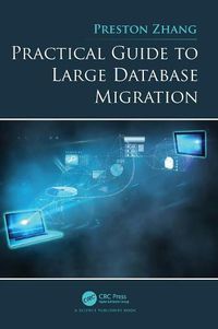 Cover image for Practical Guide to Large Database Migration