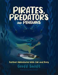 Cover image for Pirates, Predators and Penguins: Further Adventures With Zak and Rory
