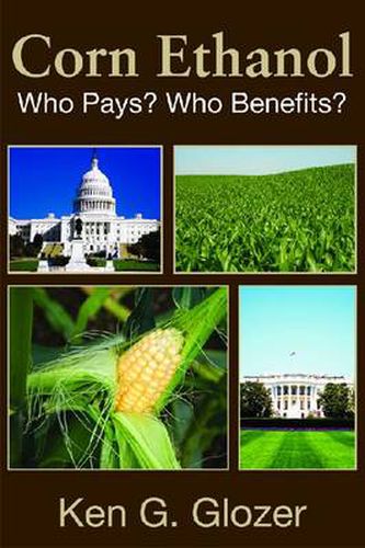 Cover image for Corn Ethanol: Who Pays? Who Benefits?