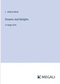 Cover image for Dreams And Delights