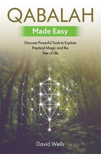 Cover image for Qabalah Made Easy: Discover Powerful Tools to Explore Practical Magic and the Tree of Life