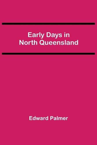 Cover image for Early Days in North Queensland