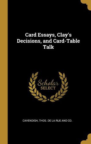 Cover image for Card Essays, Clay's Decisions, and Card-Table Talk