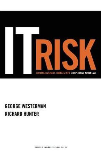 Cover image for IT Risk: Turning Business Threats into Competitive Advantage