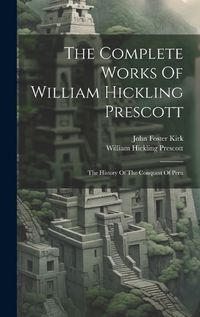 Cover image for The Complete Works Of William Hickling Prescott