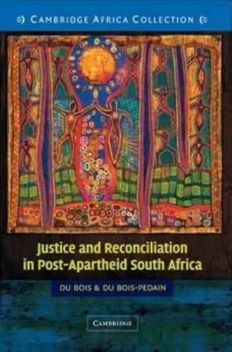 Cover image for Justice and Reconciliation in Post-Apartheid South Africa South African edition