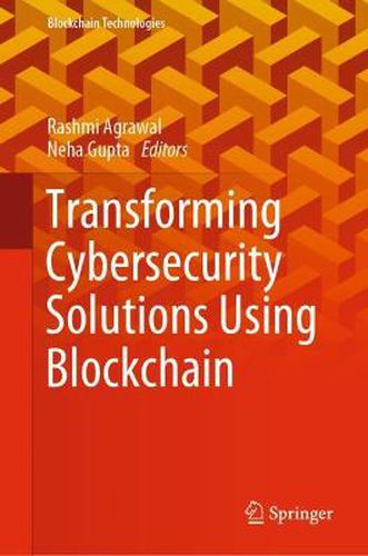 Cover image for Transforming Cybersecurity Solutions using Blockchain