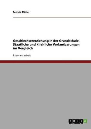 Cover image for Geschlechtererziehung in der Grundschule. Staatliche und kirchliche Verlautbarungen im Vergleich