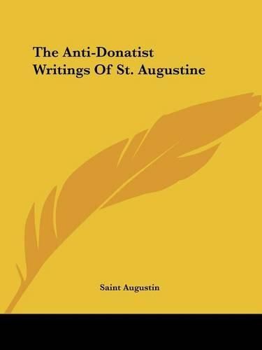 Cover image for The Anti-Donatist Writings of St. Augustine