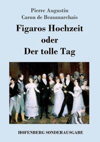 Cover image for Figaros Hochzeit oder Der tolle Tag: (La folle journee, ou Le mariage de Figaro)