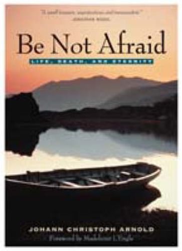 Be Not Afraid: Overcoming the Fear of Death