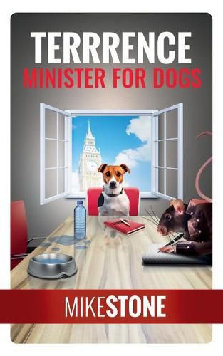 Terrrence Minister for Dogs (The Dog Prime Minister Series Book 2)