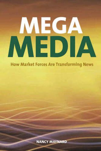 Cover image for Mega Media: How Market Forces are Transforming News