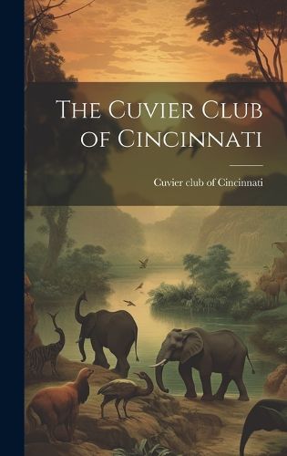 Cover image for The Cuvier Club of Cincinnati