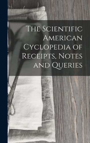 Cover image for The Scientific American Cyclopedia of Receipts, Notes and Queries