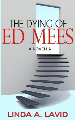 Cover image for The Dying of Ed Mees: A Novella