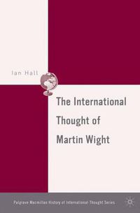 Cover image for The International Thought of Martin Wight