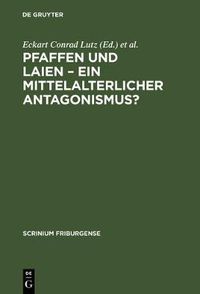 Cover image for Pfaffen und Laien - Ein mittelalterlicher Antagonismus?